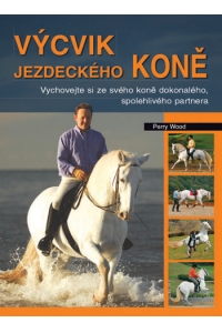 Obrázok pre Kniha Výcvik jezdeckého koně - Perry Wood