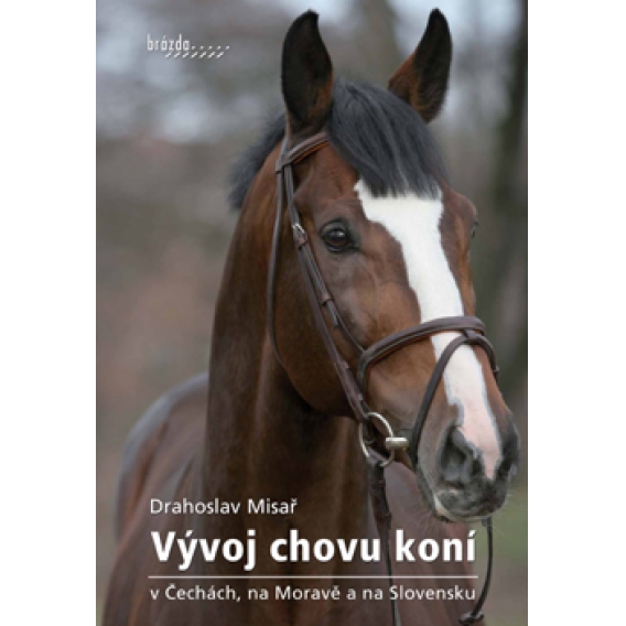 Obrázok pre Kniha Vývoj chovu koní v Čechách, na Moravě a na Slovensku - Drahoslav Misař